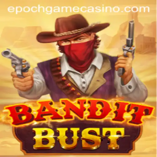 Embarking on Adventures with BanditBust: A Deep Dive into Epoch Game Login and Gameplay