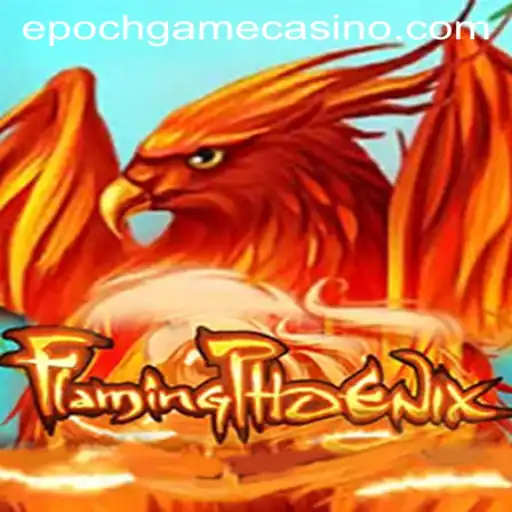 FlamingPhoenix: A Comprehensive Guide to the Epic Game and Epoch Game Login
