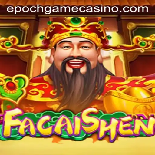 Unleashing Riches: An Introduction to FaCaiShen and Epoch Game Login