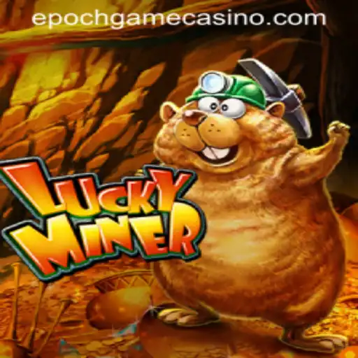 Exploring LuckyMiner: A Comprehensive Guide to Epoch Game Login
